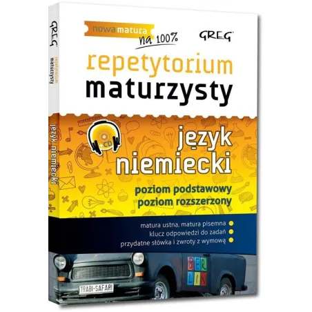 JĘZYK NIEMIECKI. REPETYTORIUM MATURZYSTY POZIOM PODSTAWOWY + ROZSZERZONY - Greg