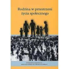 RODZINA W PRZESTRZENI ŻYCIA SPOŁECZNEGO Magdalena Parzyszek, Lidia Pietruszka
