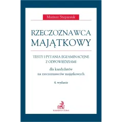 RZECZOZNAWCA MAJĄTKOWY. TESTY I PYTANIA EGZAMINACYJNE Z ODPOWIEDZIAMI Mariusz Stepaniuk