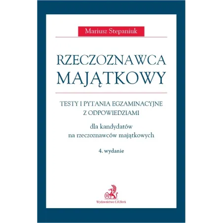 RZECZOZNAWCA MAJĄTKOWY. TESTY I PYTANIA EGZAMINACYJNE Z ODPOWIEDZIAMI Mariusz Stepaniuk