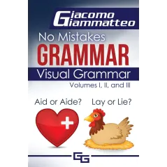 VISUAL GRAMMAR: NO MISTAKES GRAMMAR Giacomo Giammatteo