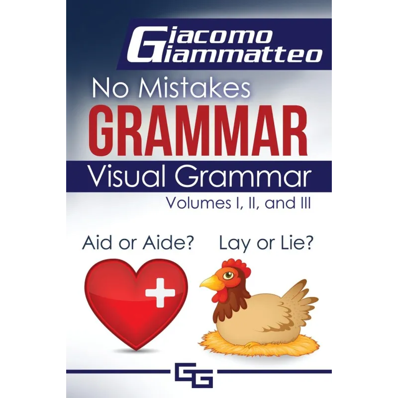 VISUAL GRAMMAR: NO MISTAKES GRAMMAR Giacomo Giammatteo