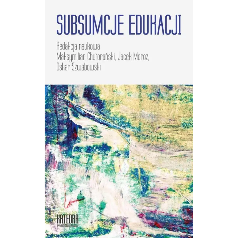 SUBSUMCJE EDUKACJI Maksymilian Chutorański, Jacek Moroz