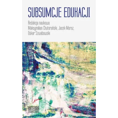 SUBSUMCJE EDUKACJI Maksymilian Chutorański, Jacek Moroz