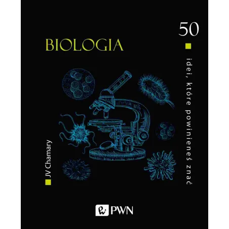 Biologia. 50 idei które powinieneś znać JV Chamary