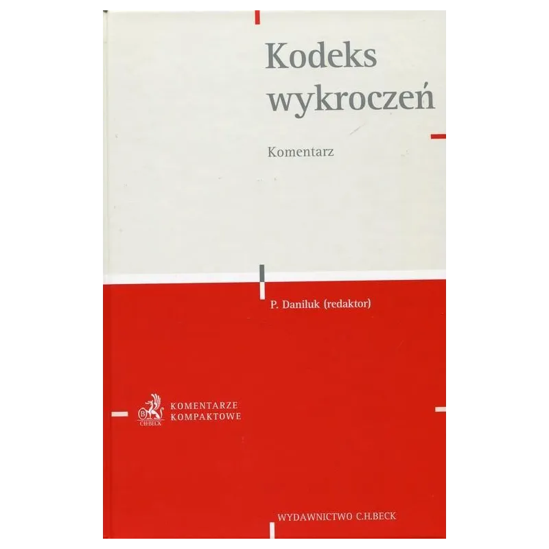 KODEKS WYKROCZEŃ. KOMENTARZ Paweł Daniluk