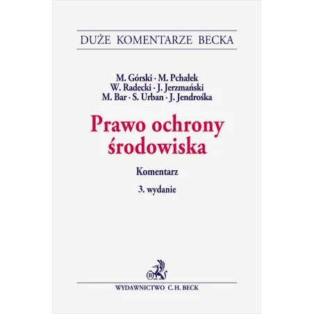 PRAWO OCHRONY ŚRODOWISKA. KOMENTARZ Jan Jerzmański, Jerzy Jendrośka, Magdalena Bar