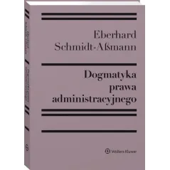 DOGMATYKA PRAWA ADMINISTRACYJNEGO Eberchard Schmidt-Aßmann