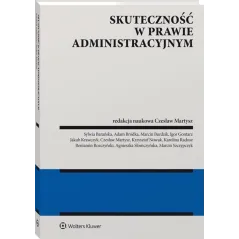 SKUTECZNOŚĆ W PRAWIE ADMINISTRACYJNYM Czesław Martysz