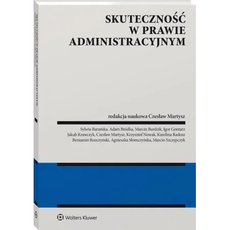 SKUTECZNOŚĆ W PRAWIE ADMINISTRACYJNYM Czesław Martysz