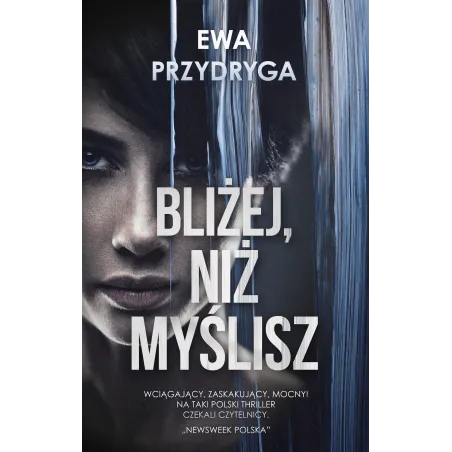 BLIŻEJ NIŻ MYŚLISZ Ewa Przydryga