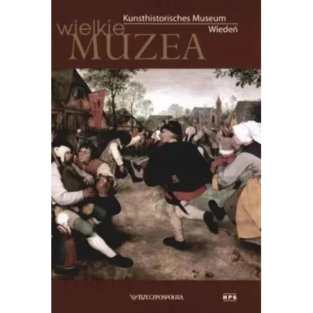 Wielkie Muzea Kunsthistorisches Museum Wiedeń Wielkie Muzea Kunsthistorisches Museum Wiedeń