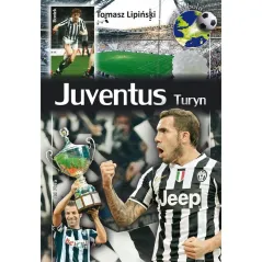 JUVENTUS TURYN. GIGANCI FUTBOLU Tomasz Lipiński