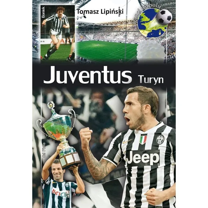 JUVENTUS TURYN. GIGANCI FUTBOLU Tomasz Lipiński