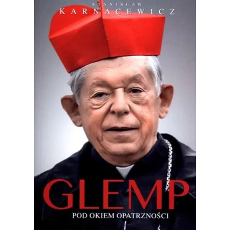 GLEMP. POD OKIEM OPATRZNOŚCI Józef Glemp, Stanisław Karnacewicz
