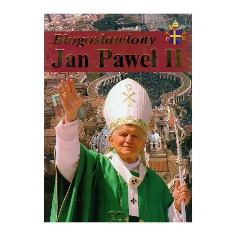 BŁOGOSŁAWIONY JAN PAWEŁ II - Arti