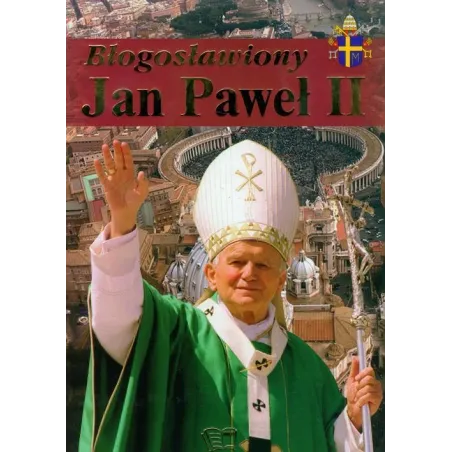 BŁOGOSŁAWIONY JAN PAWEŁ II - Arti