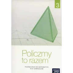 MATEMATYKA MATEMATYKA POLICZMY TO RAZEM GIMN KL.3 PODRĘCZNIK / PODRĘCZNIK DOTACYJNY Janowicz Jerzy