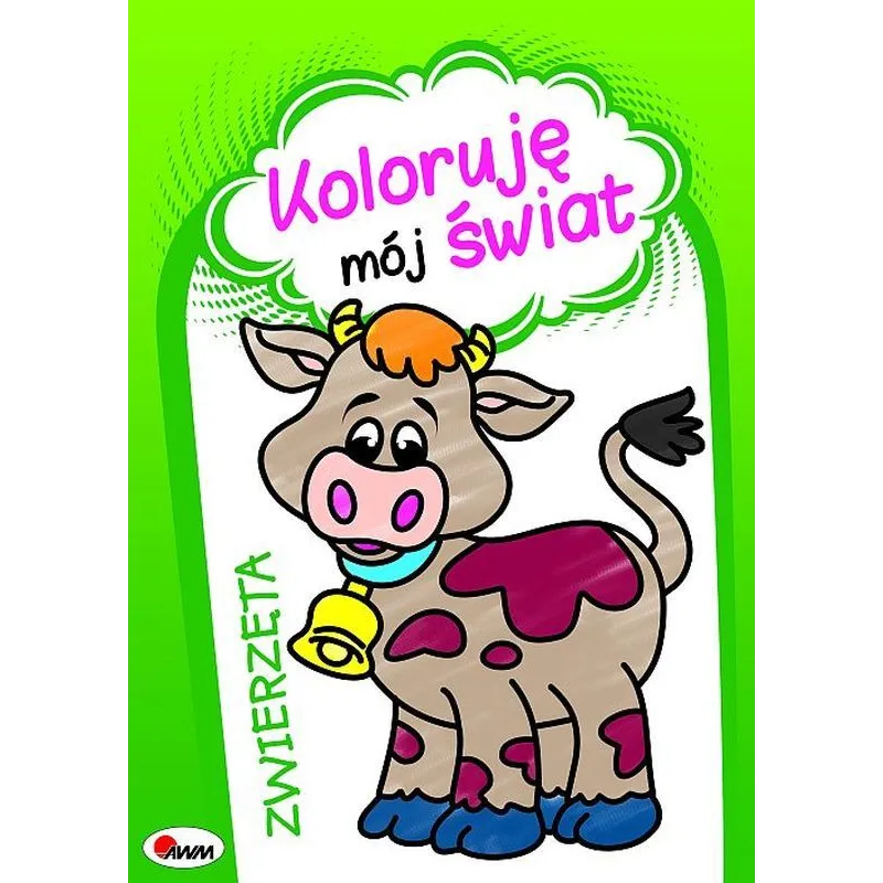 ZWIERZĘTA KOLORUJĘ MÓJ ŚWIAT Małgorzata Kozera, Piotr Szałek - AWM