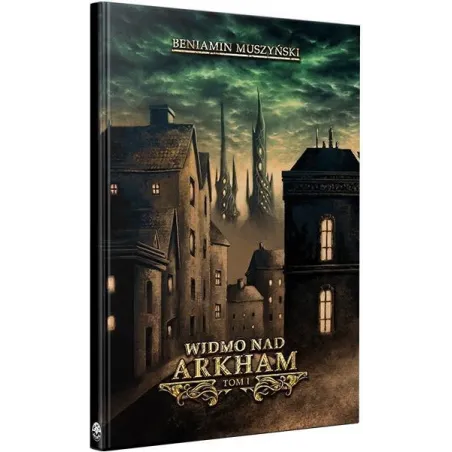 WIDMO NAD ARKHAM 1. GRA PARAGRAFOWA Beniamin Muszyński