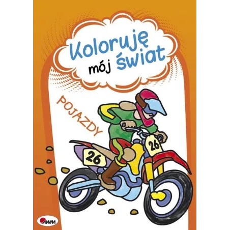 POJAZDY KOLORUJĘ MÓJ ŚWIAT Małgorzata Kozera, Piotr Szałek - AWM