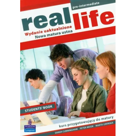Real Life students book Szkoła ponadgimnazjalna Cunningham Sarah, Moor Peter, Umińska Marta