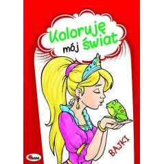 BAJKI KOLORUJĘ MÓJ ŚWIAT Małgorzata Szałek, Mariola Budek 3+ - AWM