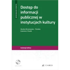 DOSTĘP DO INFORMACJI PUBLICZNEJ W INSTYTUCJACH KULTURY Kazimierz Pawlik, Monika Brzozowska-Pasieka