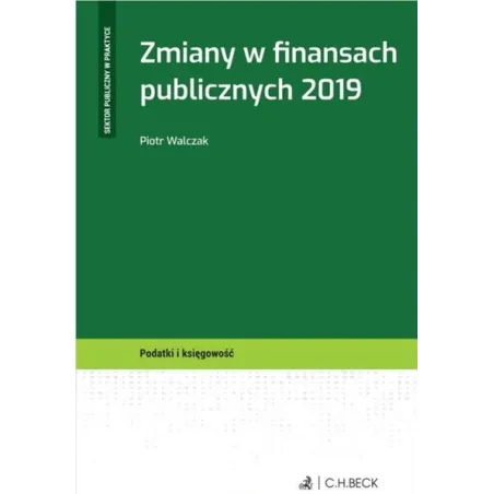 ZMIANY W FINANSACH PUBLICZNYCH 2019 Piotr Walczak