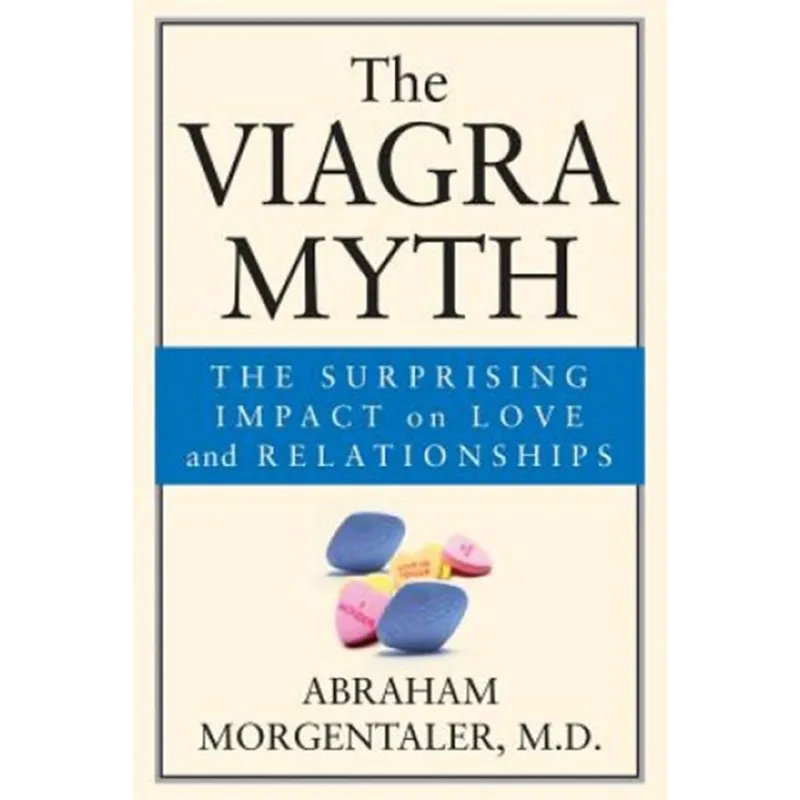 THE VIAGRA MYTH A. Morgentaler