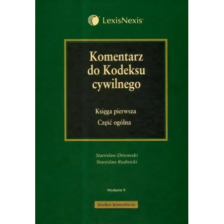 Komentarz Do Kodeksu Cywilnego. Księga Pierwsza Część Ogólna Komentarz Do Kodeksu Cywilnego. Księga Pierwsza Część Ogólna