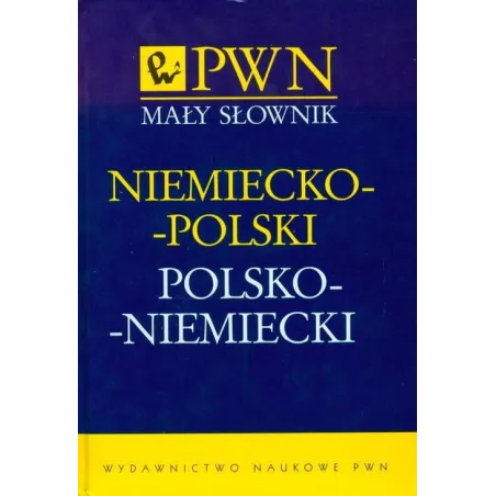 MAŁY SŁOWNIK NIEMIECKO-POLSKI POLSKO-NIEMIECKI Jerzy Jóźwicki
