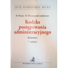 KODEKS POSTĘPOWANIA ADMINISTRACYJNEGO. KOMENTARZ Roman Hauser, Marek Wierzbowski