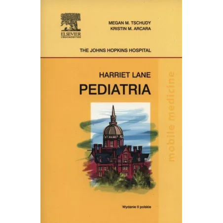 PEDIATRIA. PODRĘCZNIK HARRIET LANE Megan M Tschudy