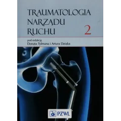TRAUMATOLOGIA NARZĄDU RUCHU 2 Donat Tylman, Artur Dziak