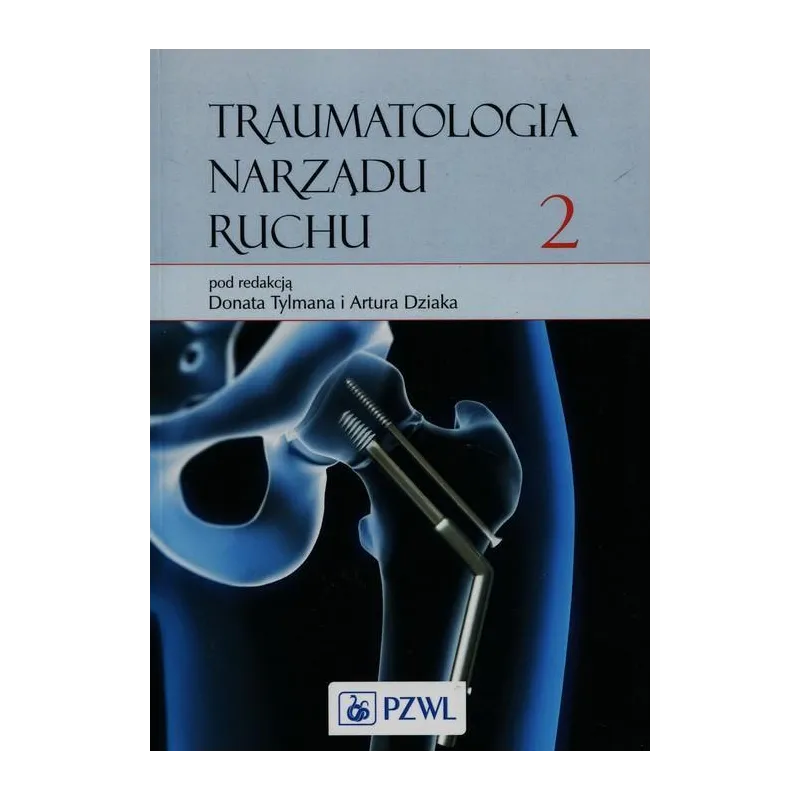 TRAUMATOLOGIA NARZĄDU RUCHU 2 Donat Tylman, Artur Dziak