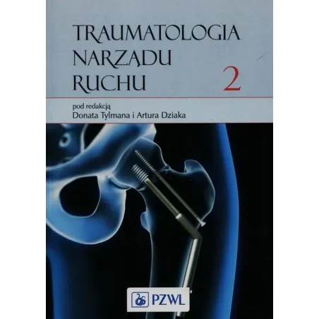 TRAUMATOLOGIA NARZĄDU RUCHU 2 Donat Tylman, Artur Dziak