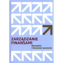 ZARZĄDZANIE FINANSAMI. NARZĘDZIA I KLUCZOWE WYZWANIA Dariusz Zarzecki