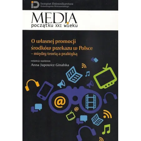 O Własnej Promocji Środków Przekazu W Polsce - Między Teorią A Praktyką O Własnej Promocji Środków Przekazu W Polsce - Między Teorią A Praktyką