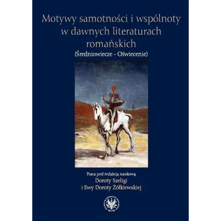 Motywy samotności i wspólnoty w dawnych literaturach romańskich Średniowiecze  Oświecenie