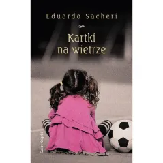 KARTKI NA WIETRZE Sacheri Eduardo