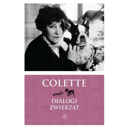 DIALOGI ZWIERZĄT Sidonie-Gabrielle Colette