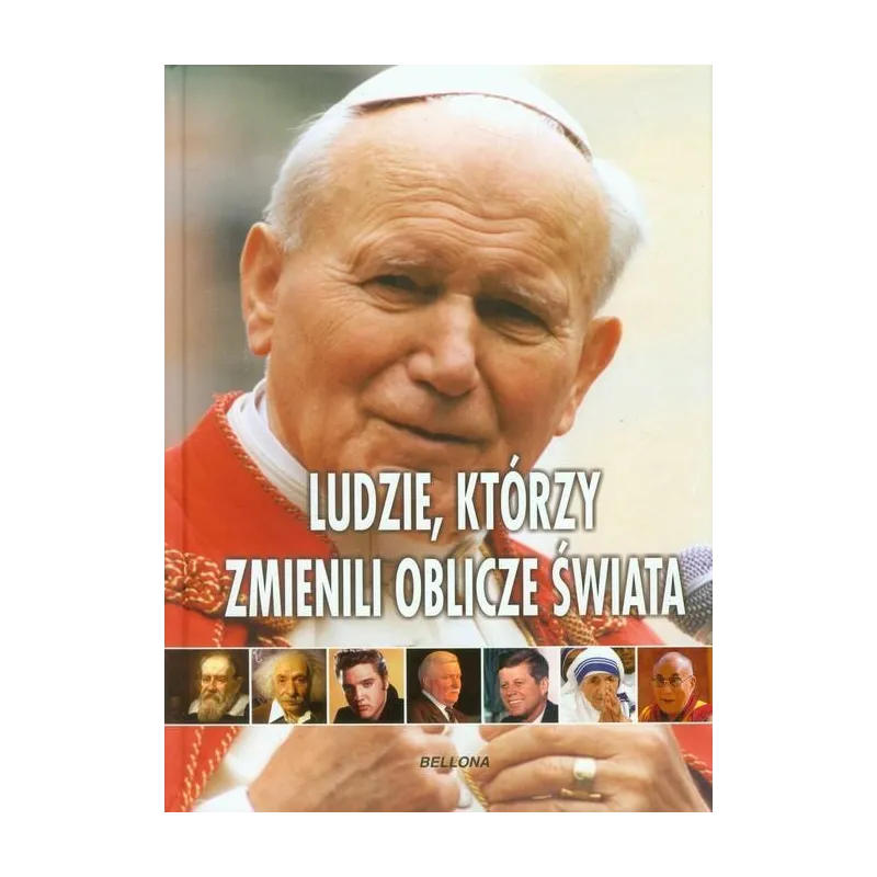 Ludzie którzy zmienili oblicze świata Praca Zbiorowa