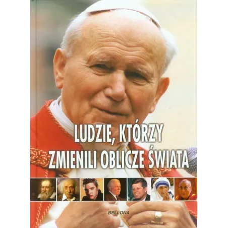 Ludzie którzy zmienili oblicze świata Praca Zbiorowa