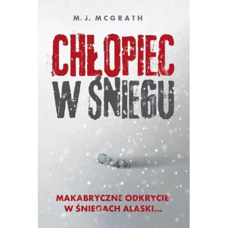 CHŁOPIEC W ŚNIEGU M.J. McGrath - Grupa Wydawnicza Foksal
