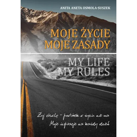 Moje Życie. Moje Zasady Moje Życie. Moje Zasady