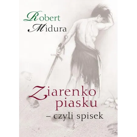 Ziarenko piasku  czyli spisek  Midura Robert