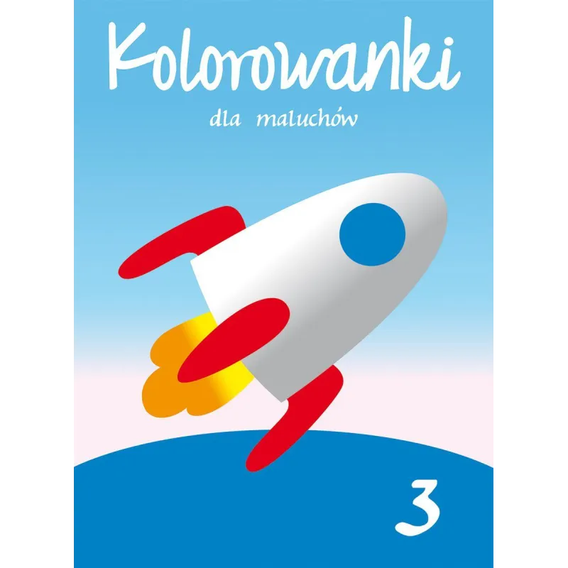 KOLOROWANKI DLA MALUCHÓW 3 - Olesiejuk
