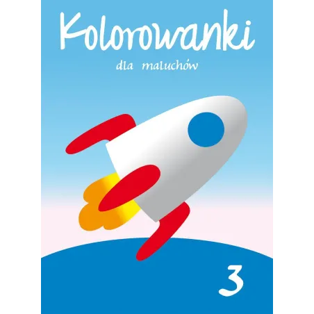 KOLOROWANKI DLA MALUCHÓW 3 - Olesiejuk