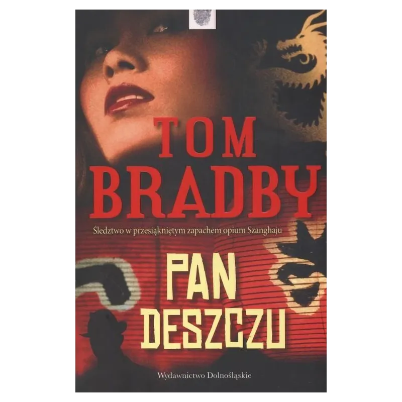 PAN DESZCZU Tom Bradby - Wydawnictwo Dolnośląskie